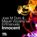 Jose M Duro、Miguel Vizcaíno、Emmanuela - Innocent (Radio Edit)