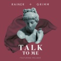 Rainer + Grimm、melanie - Talk To Me (Radio Mix)