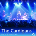 The Cardigans - In the Round (Live at O2 Music-Flash)