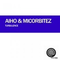 Aiho、Microbitez - Trubulence (Petrou Remix)