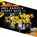 Abel Ramos、Albert Neve - Let The Bass Be Louder (Extended Mix)