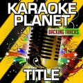 A-Type Player - Title (Karaoke Version with Background Vocals Originally Performed By Meghan Trainor)
