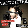 AronChupa - I'm an Albatraoz