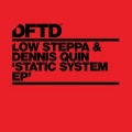 Low Steppa、Dennis Quin - Static System