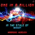 Ameritz Countdown Karaoke - One in a Million (In the Style of Bosson Karaoke Version)