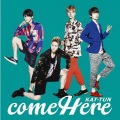 KAT-TUN - COME HERE