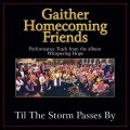 Bill & Gloria Gaither - 'Til The Storm Passes By