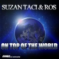 Suzan Taci、Ros - On Top Of The World (Radio Edit)