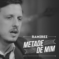Ramirez - Metade de Mim