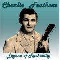 charlie feathers - Milk Cow Blues (Version 1)