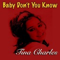 tina charles - Baby Don't You Know Anymore