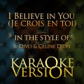 Ameritz - Karaoke - I Believe in You (In the Style of Il Divo & Celine Dion Karaoke Version Je Crois En Toi In the Style of Il Divo & Celine Dion Karaoke Version)