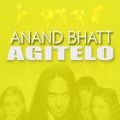 Anand Bhatt - Agítelo