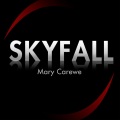 Mary Carewe - Skyfall