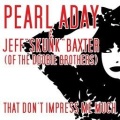 Pearl Aday - That Don't Impress Me Much