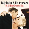 eddy duchin - I Just Couldn't Take It, Baby