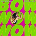 Bow Wow Wow - C30 C30 C90 Go