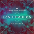 those usual suspects - Can't Hold On