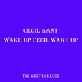 Cecil Gant - Wake up Cecil Wake Up