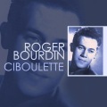 roger bourdin - Ciboulette: Act II