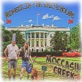 Moccasin Creek - Redneck In The Whitehouse