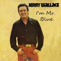JERRY WALLACE - I'm Mr. Blue