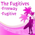 The Fugitives - Freeway