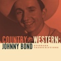 Johnny Bond - Out On The Open Range