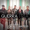 Sorriso Maroto、Jorge & Mateus、Mister Jam、Valtinho Jota、Douglas Lacerda - Guerra Fria (Remix Mister Jam)