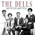 the dells - Why Do You Have to Go
