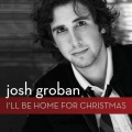 Josh Groban - I'll Be Home For Christmas