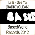 Lil B - See Ya RADIO CLEAN