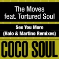 The Moves、tortured soul - See You More (Halo & Martino Remix)