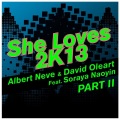 Albert Neve、Soraya Naoyin - She Loves 2K13 (feat. Soraya Naoyin)