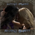 Anand Bhatt - Kitna Pyar