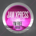 jam xpress - I'm Free (Never Sharam Jey Remix)