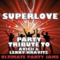 Ultimate Party Jams (最强派对混音)、Ultimate Party Jams - Superlove (Party Tribute to Avicii & Lenny Kravitz)