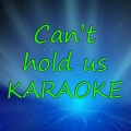 Karaoke - Can't Hold Us