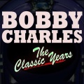 bobby charles - The Town Is Talking