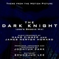 Joohyun Park - The Dark Knight: Main Theme-Groove Version (Hans Zimmer and James Newton Howard) Single .