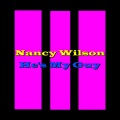 Nancy wilson - I'm Gonna Laugh You Out of my Life