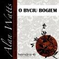 Alan Watts、Maciej Gnatowski - O byciu Bogiem Seria: Filozofia i Spoleczenstwo