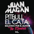Juan Magan、Pitbull、El Cata - Bailando Por El Mundo