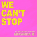Miranda B. - We Can't Stop