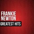Frankie Newton - Cause My Baby Says It's So
