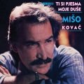 Mišo Kovač - Ja Nemam Više Razloga Da Živim