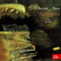 Prague Philharmonic Choir、Lubomir Matl - Madrigals for Mixed Voices, H. 380: III. Na tom světě nic stálého