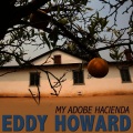 Eddy Howard - My Adobe Hacienda
