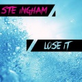 Ste Ingham、Tremor、D-Struct - Lose It (Tremor & D-Struct Remix)