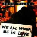 The John Wilson Orchestra - We All Wanna Be in Love